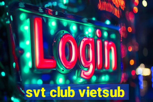 svt club vietsub