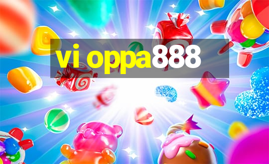 vi oppa888