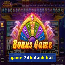 game 24h danh bai