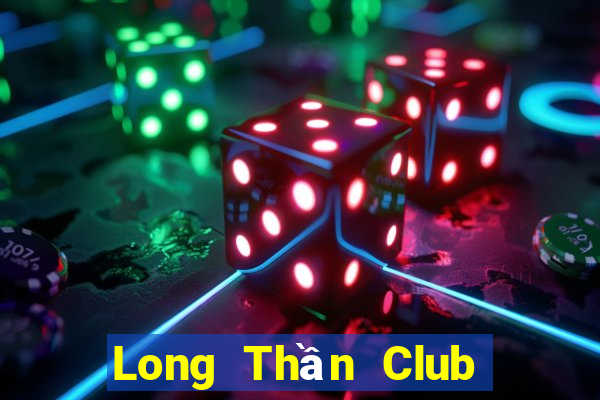 Long Thần Club Game Bài 2024