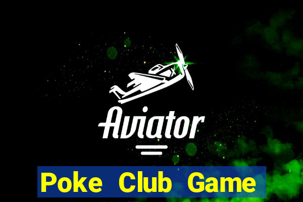 Poke Club Game Bài Đổi Thưởng