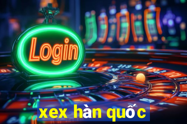 xex hàn quốc