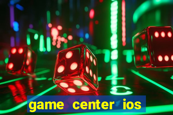 game center ios là gì