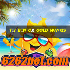 tải bắn cá gold wings