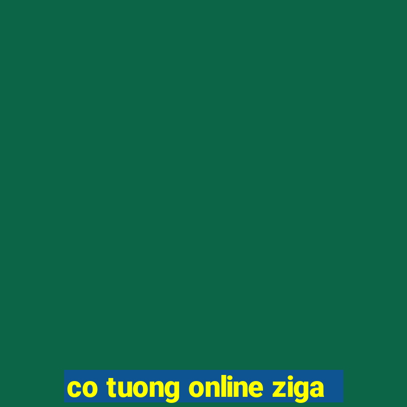 co tuong online ziga