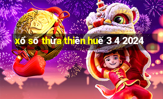 xổ số thừa thiên huế 3 4 2024