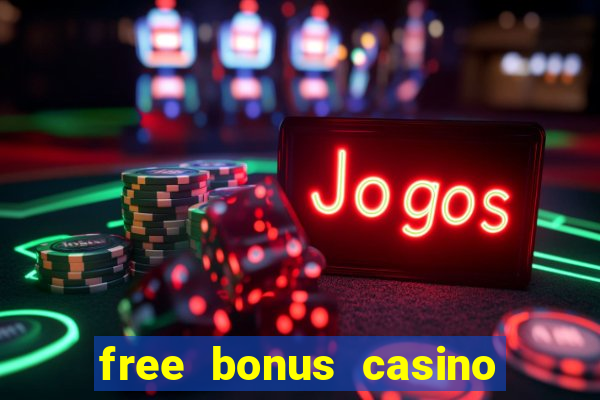 free bonus casino no deposit