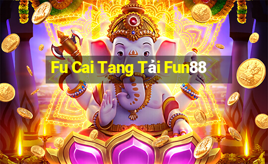 Fu Cai Tang Tải Fun88