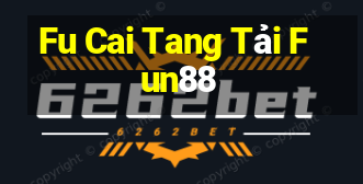 Fu Cai Tang Tải Fun88