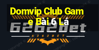 Domvip Club Game Bài 6 Lá