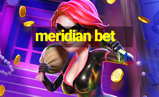 meridian bet