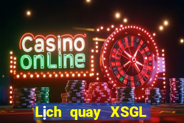 Lịch quay XSGL ngày 16