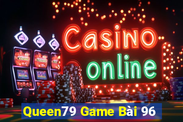 Queen79 Game Bài 96