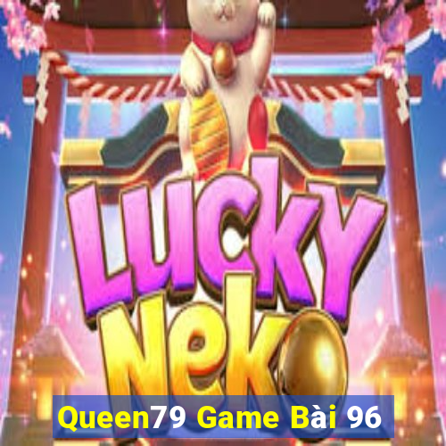 Queen79 Game Bài 96