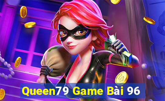 Queen79 Game Bài 96