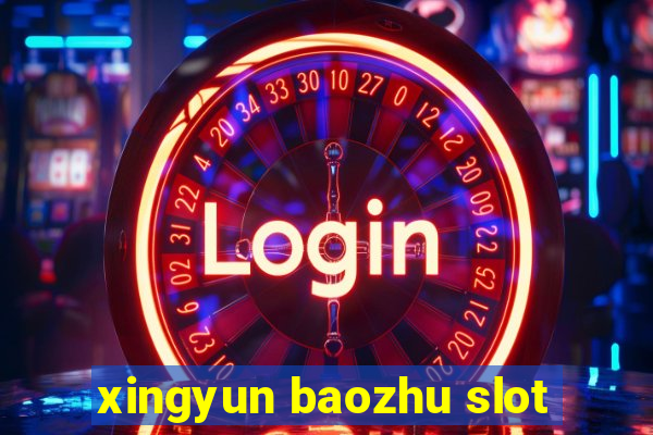 xingyun baozhu slot