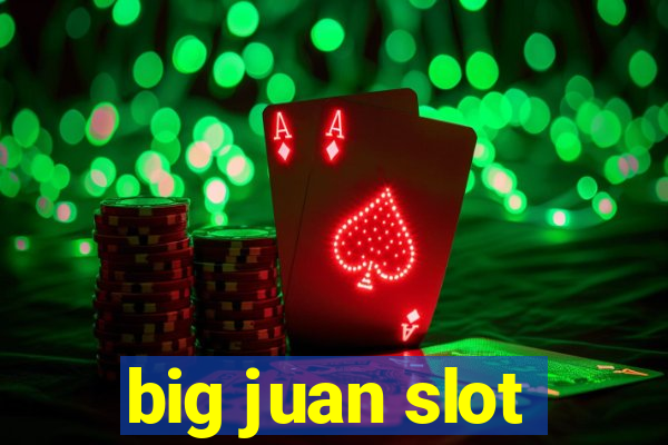 big juan slot