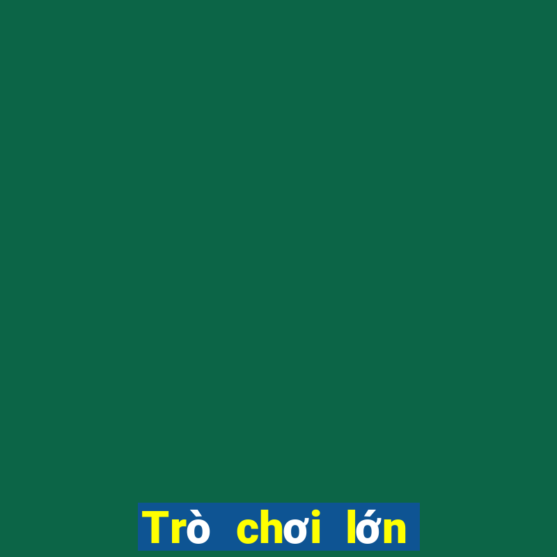 Trò chơi lớn ba d