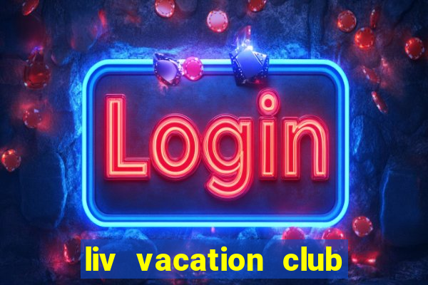 liv vacation club lừa đảo