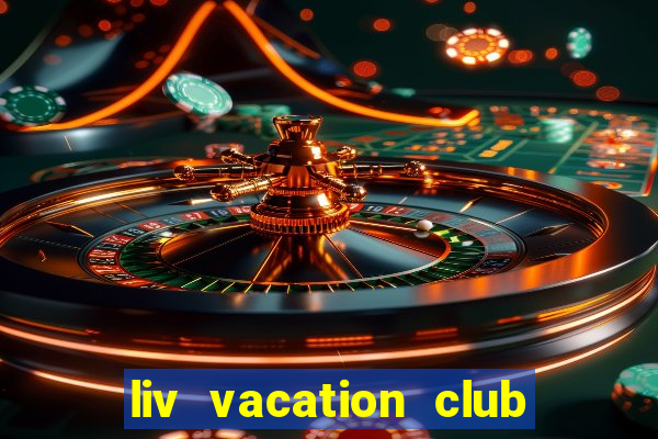 liv vacation club lừa đảo