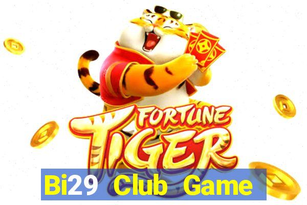 Bi29 Club Game Bài Vip Club Đổi Thưởng