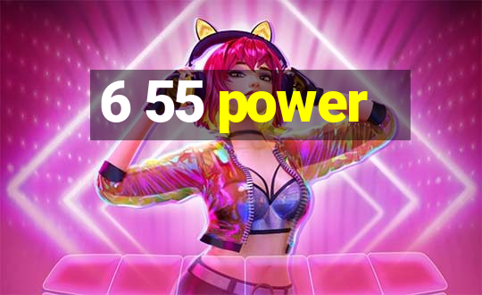 6 55 power