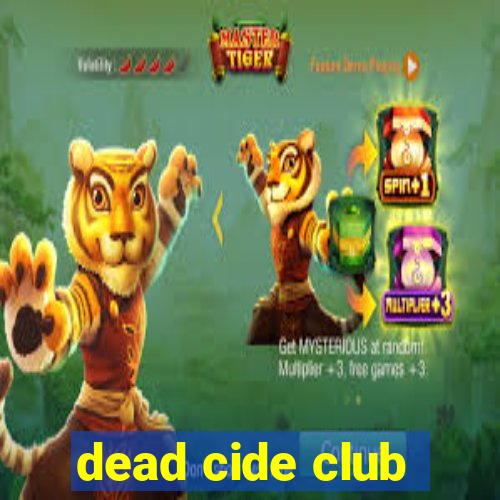 dead cide club