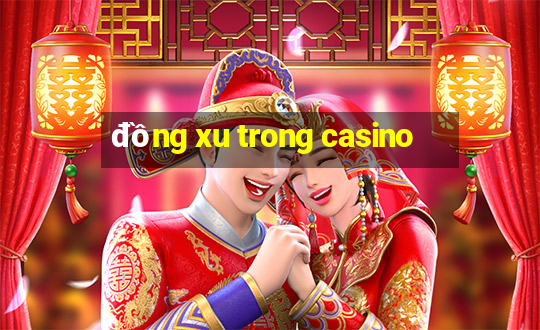 đồng xu trong casino