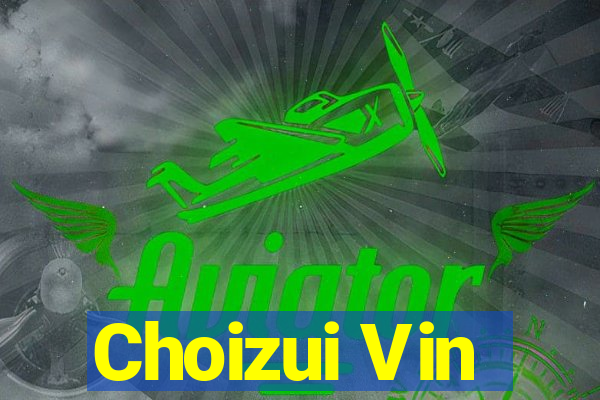 Choizui Vin