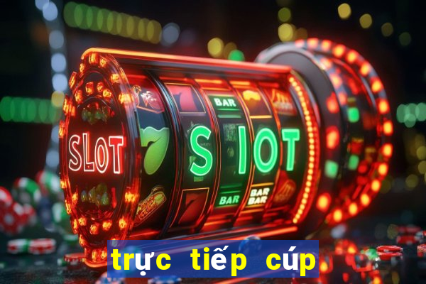 trực tiếp cúp c1 châu âu hôm nay