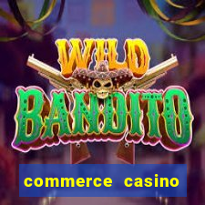 commerce casino cash games