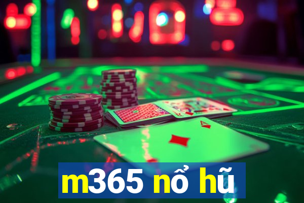 m365 nổ hũ