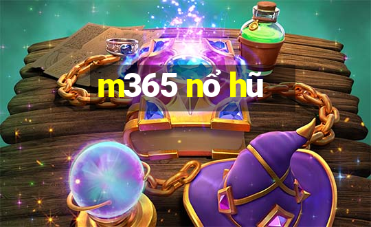 m365 nổ hũ