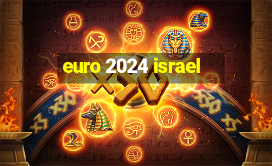 euro 2024 israel