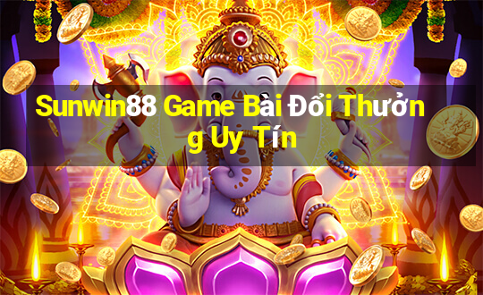 Sunwin88 Game Bài Đổi Thưởng Uy Tín