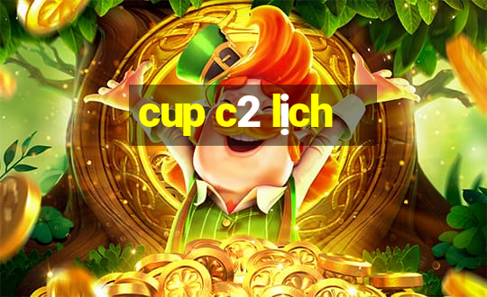 cup c2 lịch