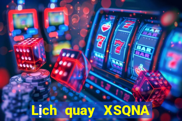 Lịch quay XSQNA ngày 16