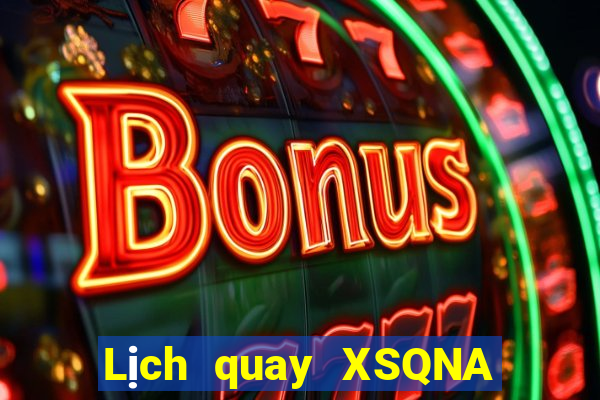 Lịch quay XSQNA ngày 16