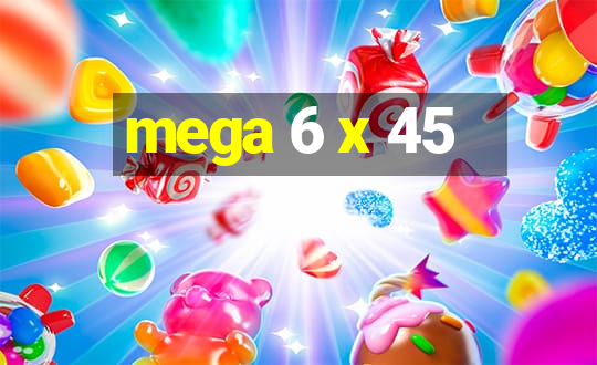 mega 6 x 45