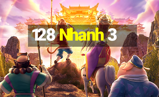 128 Nhanh 3