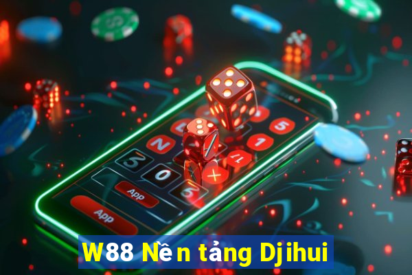 W88 Nền tảng Djihui