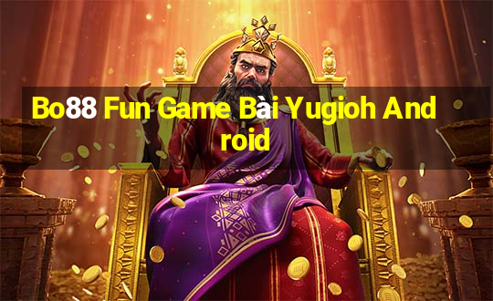 Bo88 Fun Game Bài Yugioh Android