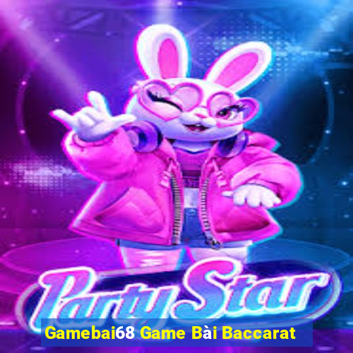 Gamebai68 Game Bài Baccarat