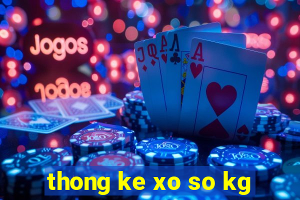 thong ke xo so kg