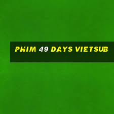 phim 49 days vietsub