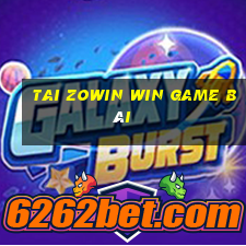 Tai Zowin Win Game Bài