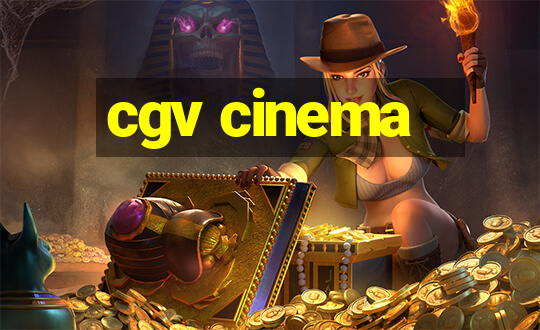 cgv cinema