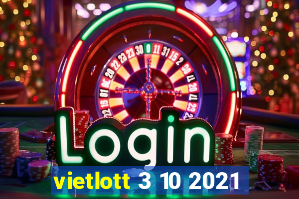 vietlott 3 10 2021