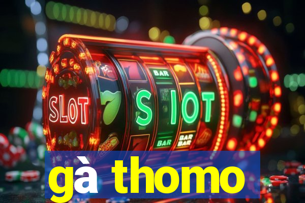 gà thomo