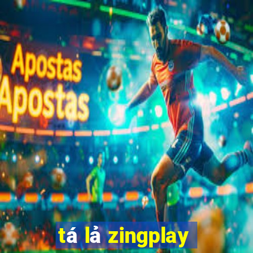 tá lả zingplay